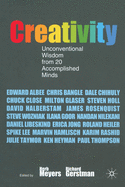 Creativity: Unconventional Wisdom from 20 Accomplished Minds