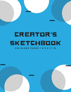 Creator's Sketchbook: Blank Drawing Paper for Drawing, Sketching, Doodling, Art (Extra Large, 200 Pages)