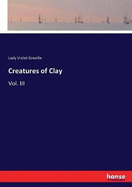 Creatures of Clay: Vol. III