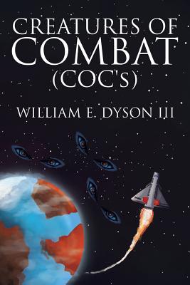 Creatures of Combat (COC's) - Dyson, William E, III