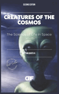 Creatures of the Cosmos: The Science of Life in Space