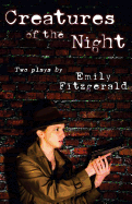 Creatures of the Night: A Play, by Emily Fitzgerald