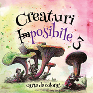 Creaturi Imposibile 3