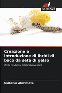 Creazione e introduzione di ibridi di baco da seta di gelso