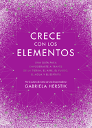 Crece Con Los Elementos / Bewitching the Elements