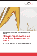 Crecimiento Economico, Empleo E Innovacion En Mexico
