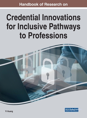 Credential Innovations for Inclusive Pathways to Professions - Huang, Yi (Editor)