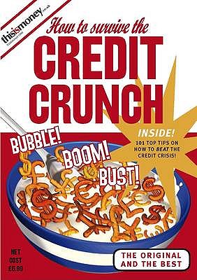 Credit Crunch: 101 Top Tips on How to Beat the Credit Crisis! - Browning, Richard