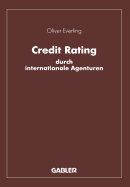 Credit Rating Durch Internationale Agenturen: Eine Untersuchung Zu Den Komponenten Und Instrumentalen Funktionen Des Rating