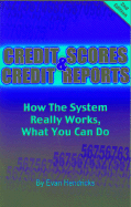 Credit Scores & Credit Reports: How the System Really Works, What You Can Do, 2nd Edition