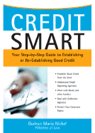 Credit Smart: Your Step-By-Step Guide to Establishing or Re-Establishing Good Credit