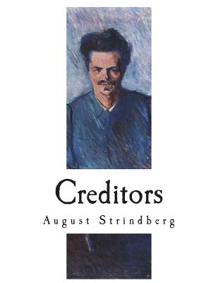 Creditors: A Tragicomedy - Bjorkman, Edwin (Introduction by), and Strindberg, August