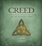 Creed: A Seven-Week Reflection Guide on the Apostles' Creed