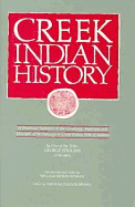 Creek Indian History: A Historical Narrative of the Genealogy, Traditions, and Downfall of the Ispocoga or Creek Indian Tribe of Indians
