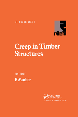 Creep in Timber Structures - Morlier, P. (Editor)