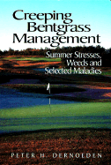 Creeping Bentgrass Management: Summer Stresses, Weeds and Selected Maladies