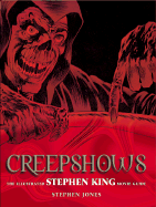 Creepshows: The Illustrated Stephen King Movie Guide