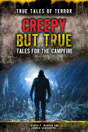 Creepy But True: Tales for the Campfire