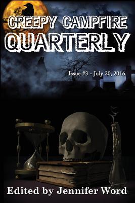 Creepy Campfire Quarterly: Issue #3 - Cole, Melanie, and Dean, Eric I, and Wright, Aaron