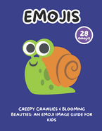 Creepy Crawlies & Blooming Beauties: An Emoji Image Guide for Kids