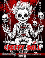 Creepy Doll: Midnight Coloring Book for Adult Features Horror Baby Dolls from Frightening Tales