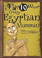Creepy Egyptian Mummies You Wouldn't Want to Meet!
