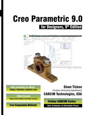 Creo Parametric 9.0 for Designers, 9th Edition - Cadcim Technologies, Prof Sham Tickoo