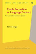 Creole Formation as Language Contact: The Case of the Suriname Creoles