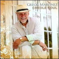 Creole Soul - Gregg Martinez