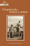 Crepsculo, torsos y polen