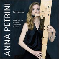 Crepuscolo: Works for the Paetzold Contrabass Recorder - Anna Petrini (contrabass recorder); Malin Bng (electronics); Mattias Petersson (electronics); Oscar Bianchi (electronics)