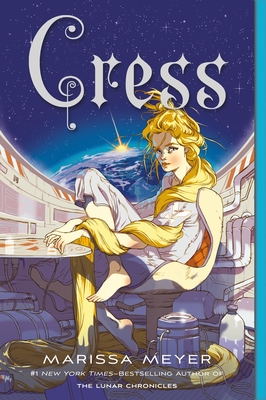Cress: Book Three of the Lunar Chronicles - Meyer, Marissa