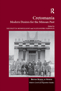 Cretomania: Modern Desires for the Minoan Past