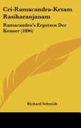 Cri-Ramacandra-Krtam Rasikaranjanam: Ramacandra's Ergotzen Der Kenner (1896)