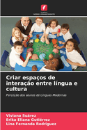 Criar espa?os de intera??o entre l?ngua e cultura