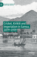 Cricket, Kirikiti and Imperialism in Samoa, 1879-1939
