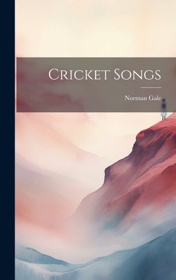 Cricket Songs - Gale, Norman