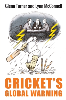 Cricket's Global Warming: The Crisis in Cricket - Turner, Glenn, and McConnell, Lynn