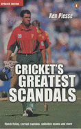 Crickets Greatest Scandals - Piesse, Ken