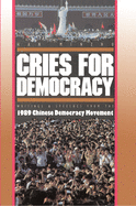 Cries for Democracy: Writings and Speeches from the Chinese Democracy Movement