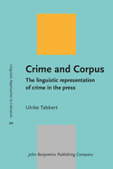 Crime and Corpus: The Linguistic Representation of Crime in the Press