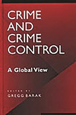 Crime and Crime Control: A Global View - Barak, Gregg