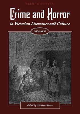 Crime and Horror in Victorian Literature and Culture, Volume II - Kaiser, Matthew (Editor)