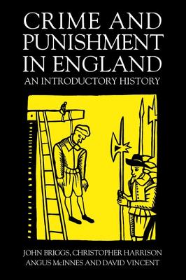 Crime And Punishment In England: An Introductory History - Briggs, John, and Harrison, Christopher, and McInnes, Angus