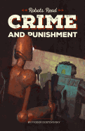 CRIME AND PUNISHMENT read and understood by robots: World Classics translated and brought to you by machines