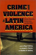 Crime and Violence in Latin America: Citizen Security, Democracy, and the State