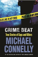 Crime Beat: True Stories of Cops and Killers