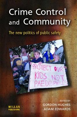 Crime Control and Community - Hughes, Gordon (Editor), and Edwards, Adam (Editor)