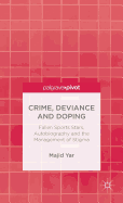 Crime, Deviance and Doping: Fallen Sports Stars, Autobiography and the Management of Stigma