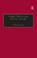 Crime, Drugs and Social Theory: A Phenomenological Approach